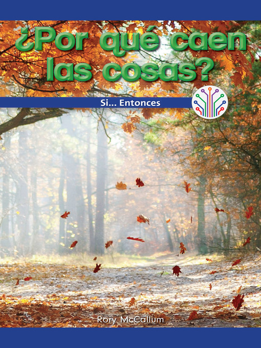 Title details for ¿Por qué caen las cosas?: Si... Entonces (Why Do Things Fall?: If...Then) by Rory McCallum - Available